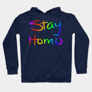 Stay Homo Hoodie